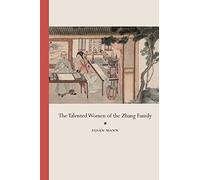The Talented Women of the Zhang Family (Philip E. Lilienthal Books in Asian Studies)