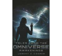 The Tales From The Omniverse: Awakenings (Tales From The Omniverse Anthologies)