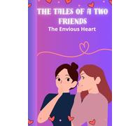 THE TALES OF A TWO FRIENDS: The Envious Heart