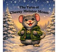 The Tales of Cheesy Meister Moses