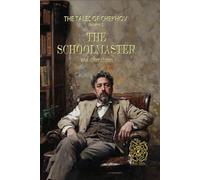 THE TALES OF CHEKHOV | VOLUME 5 | THE SCHOOLMASTER AND OTHER STORIES: Rebirth Special Edition | Annotated