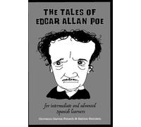 The Tales of Edgar Allan Poe: For Intermediate and Advanced Spanish Learners