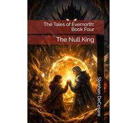 The Tales of Evernorth: Book Four: The Null King