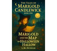 The Tales of Marigold Candlewick ; Book One: Marigold and the Map of Halloween Hallow
