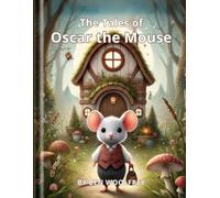 THE TALES OF OSCAR THE MOUSE