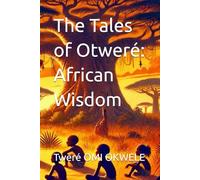 The Tales of Otweré: African Wisdom