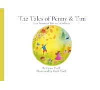 The Tales of Penny & Tim: Four Seasons of fun and Adventure