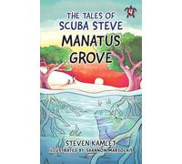 The Tales of Scuba Steve: Manatus Grove: Manatus Grove