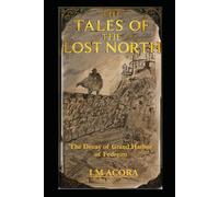The Tales of the Lost North ~ The Decay of the Grand Harbor of Fedreim: Book III
