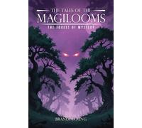 THE TALES OF THE MAGILOOMS: THE FOREST OF MYSTERY