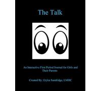The Talk: An interactive First Period Journal for Girls and Their Parents