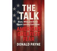 The Talk: Black, White and Brown People Learning from Each Other America's Greatest Fear