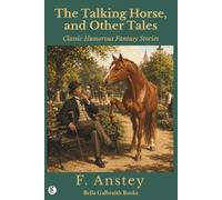 The Talking Horse, and Other Tales: Classic Humorous Fantasy Stories