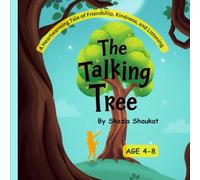 The Talking Tree: A Heartwarming Tale of Friendship,Kindness and Listening.