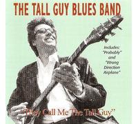 THE TALL GUY BLUES BAND - They Call Me The Tall Guy