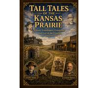 The Tall Tales of the Kansas Prairie (Doc Fowler's Tall Tales of America Series)