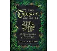 The Talliston Grimoire: The Magical Guidebook to Britain's Most Extraordinary Home