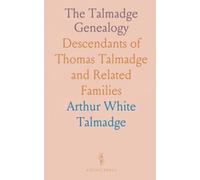 The Talmadge Genealogy: Descendants of Thomas Talmadge and Related Families
