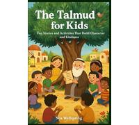 The Talmud for Kids: Fun Stories and Activities That Build Character and Kindness