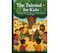The Talmud for Kids: Fun Stories and Activities That Build Character and Kindness