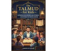 The Talmud for Kids: Introducing Jewish Law, Stories, and Ethics to Young Minds