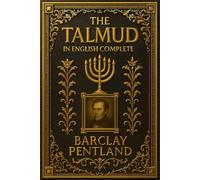 The Talmud in English Complete Original Guide With Illustrations Explained : The Structure Translations from the Mishna with Notes from the Gemara and ... An Accessible Edition for All Learners