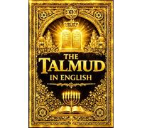 The Talmud in English Concept Overview and Significance Richly Illustrated Edition - learning for generations Grand Treasury Complete Compendium of Ancient Rabbinic Jurisprudence.