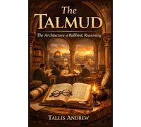 The Talmud: The Architecture of Rabbinic Reasoning