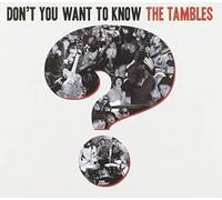 The Tambles - Don't You Want to Know..