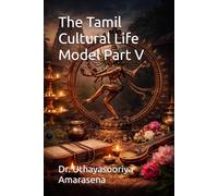 The Tamil Cultural Life Model Part V: 6 (Tamil Cultural Life Model - Five-Book Series)