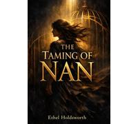 THE TAMING OF NAN: A Powerful Historical Women’s Fiction Novel of Freedom, Identity, Love, and Social Constraints
