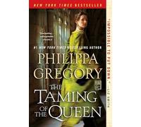 The Taming of the Queen (The Plantagenet and Tudor Novels)