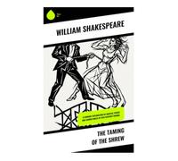 The Taming of the Shrew: A Comedic Exploration of Marital Power and Gender Roles in 16th Century Verona