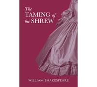The Taming of the Shrew: Annotated Edition