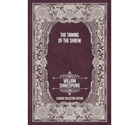 The Taming of the Shrew - Classic Collector Edition (Annotated)