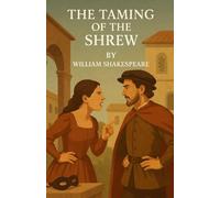 The Taming Of The Shrew (Illustrated)