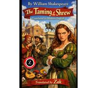 The Taming of the Shrew: (Modern English Version): Easy to Read | Full Play in Modern English (Shakespeare in Modern, Easy to Read English)