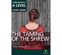 The Taming of the Shrew – York Notes A‑level – para exámenes 2026 – York Notes Advanced
