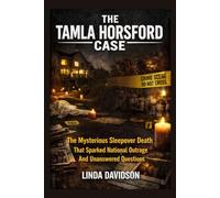 The Tamla Horsford Case: The Mysterious Sleepover Death That Sparked National Outrage and Unanswered Questions