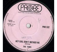 The Tams - Hey Girl Don't Bother Me - Tams 7" 45