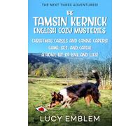 The Tamsin Kernick English Cozy Mysteries - Three More Adventures!:: Christmas Carols and Canine Capers! Game, Set, and Catch! and A Howl Lot of Love ... Kernick English Cozy Mysteries Collections)