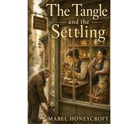 The Tangle And The Settling: 1 (The Tangle Series)