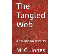 The Tangled Web: A Lila Kohlfax Mystery