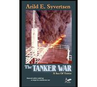 The Tanker War: A Sea Of Terror