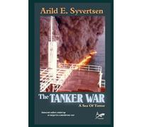The Tanker War: A Sea Of Terror