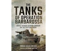 The Tanks of Operation Barbarossa: Soviet versus German Armour on the Eastern Front