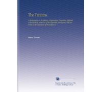 The Tannins.: A Monograph on the History, Preparation, Properties, Methods of Estimation, and Uses of the Vegetable Astringents, With an Index to the Literature of the Subject, V.1