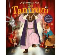 The Tantrum: A book about meltdowns and bawling bards! (Shakesbearean Tales)