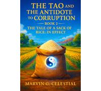 The Tao and the Antidote to Corruption Book 2: The Tale of a Sack of Rice: In Effect