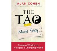 The Tao Made Easy: Timeless Wisdom to Navigate a Changing World